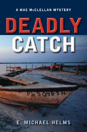 [Mac McClellan Mystery 01] • Deadly Catch